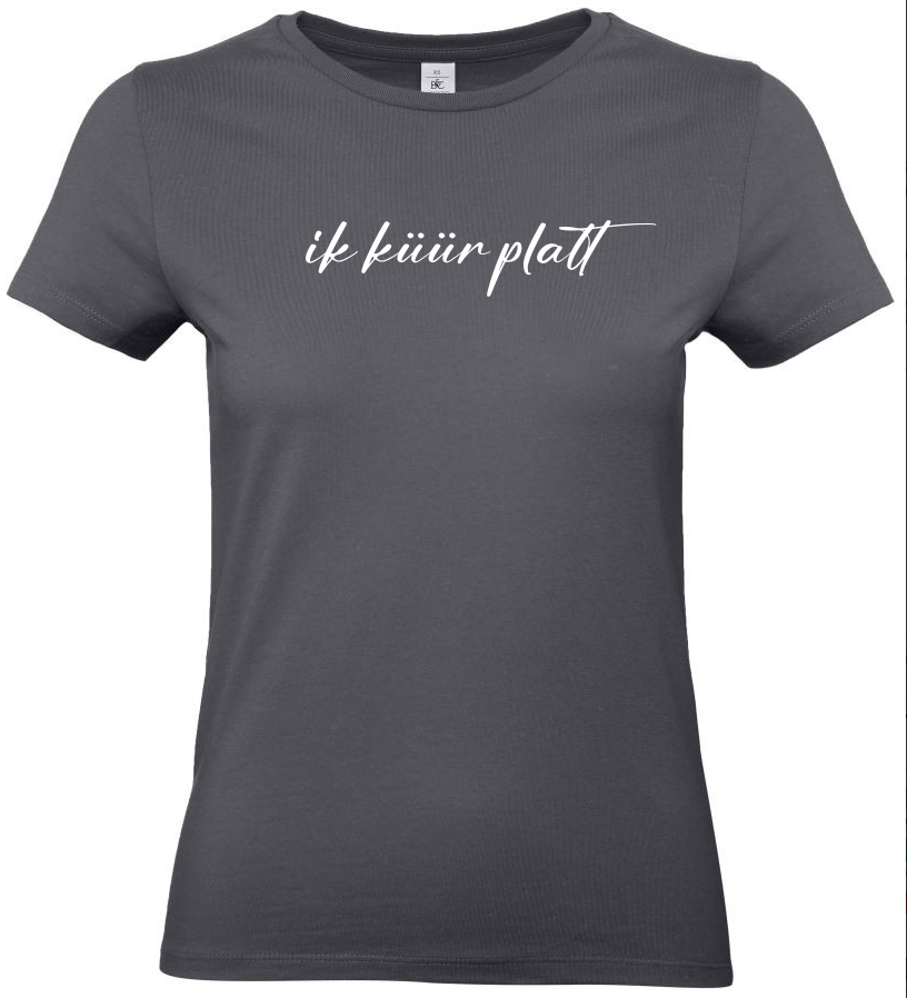 Damen-T-Shirt "Ik küür platt"