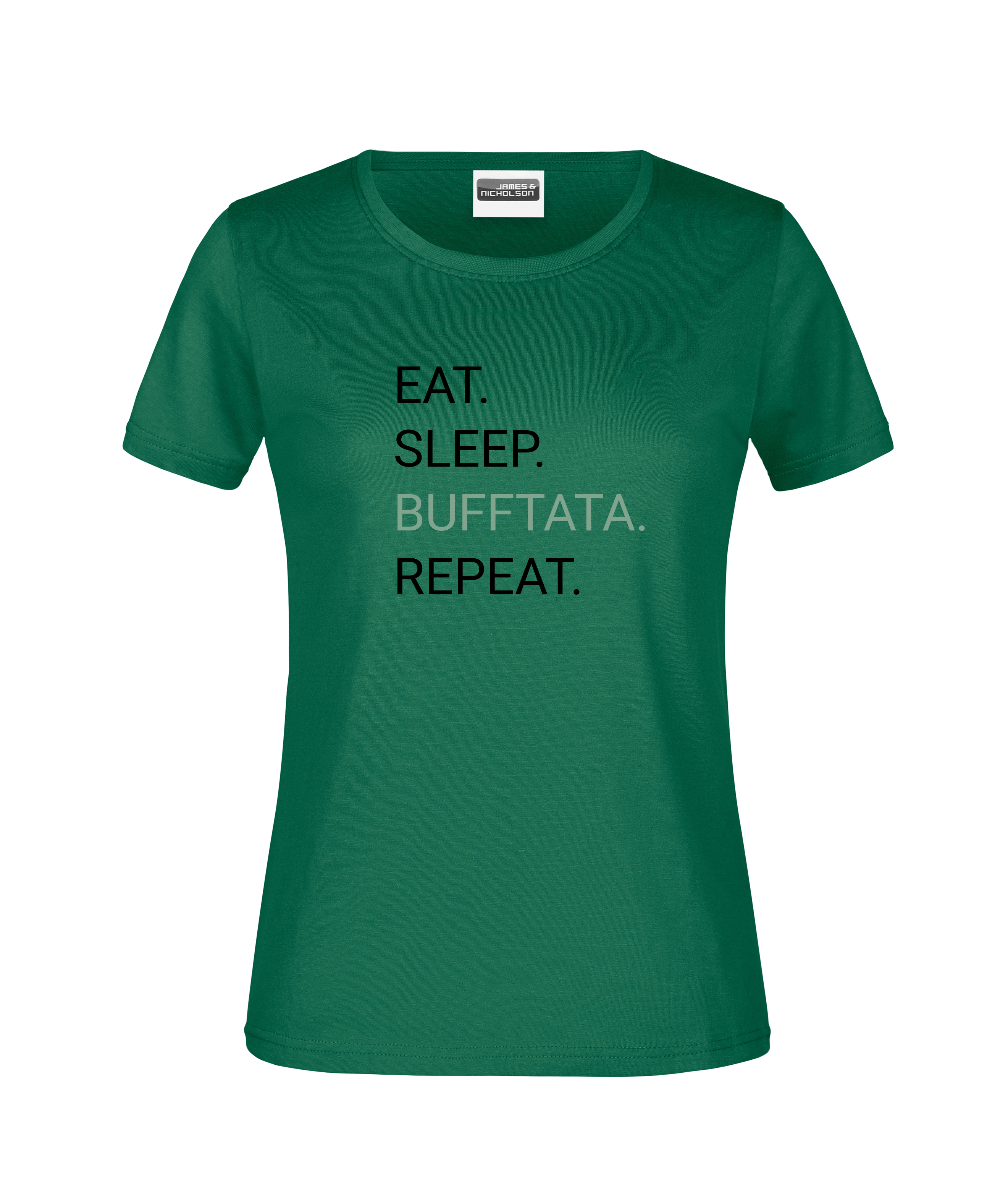 "Eat-Sleep-Bufftata" - Damen-T-Shirt 